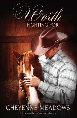 Worth Fighting For by Cheyenne Meadows