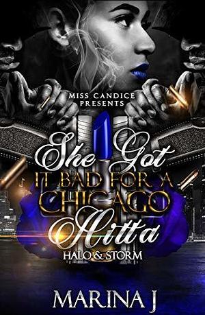 She Got It Bad For a Chicago Hitta: Halo & Storm by Marina J., Marina J.