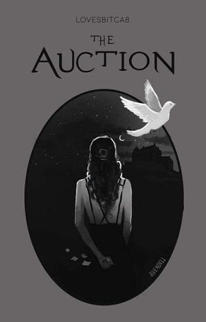 The Auction  by LovesBitca8