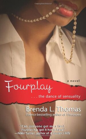 Fourplay: ...the Dance of Sensuality by BRENDA L THOMAS