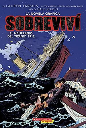 Sobreviví: El Naufragio del Titanic, 1912 by Lauren Tarshis