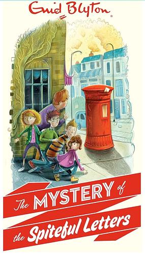 The Mystery of the Spiteful Letters by Enid Blyton