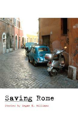 Saving Rome by Megan Williams