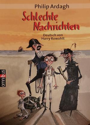 Schlechte Nachrichten by Philip Ardagh, Harry Rowohlt