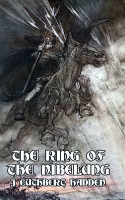 The Ring of the Nibelung by J. Cuthbert Hadden