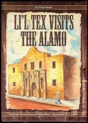 Lil' Tex Visits the Alamo by Karen Perry, Casey Wise