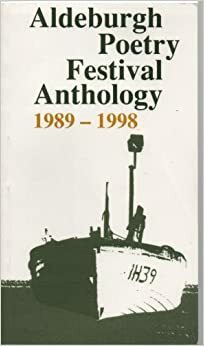 Aldeburgh Poetry Festival Anthology 1989-1998, The by Roy Blackman, Michael Laskey