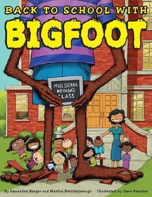 Back to School with Bigfoot by Samantha Berger, Dave Pressler, Martha Brockenbrough