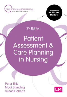 Patient Assessment and Care Planning in Nursing by Peter Ellis, Susan B. Roberts, Mooi Standing
