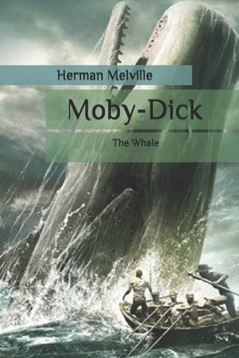 Moby-Dick: The Whale by Herman Melville