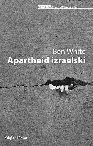 Apartheid izraelski by Ben White