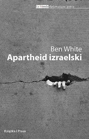 Apartheid izraelski by Ben White