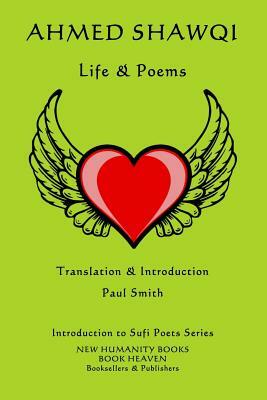 Ahmed Shawqi: Life & Poems by Ahmed Shawqi