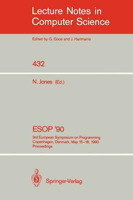 ESOP '90: 3rd European Symposium on Programming, Copenhagen, Denmark, May 15-18, 1990, Proceedings by 