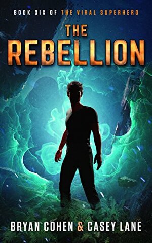 The Rebellion by Bryan Cohen, Casey Lane