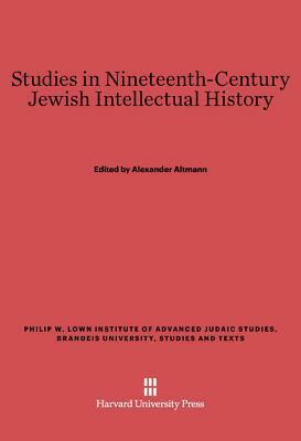 Studies in Nineteenth-Century Jewish Intellectual History by 