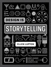 Design Is Storytelling by Ellen Lupton