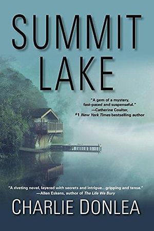 Summit Lake by Charlie Donlea by Charlie Donlea, Charlie Donlea