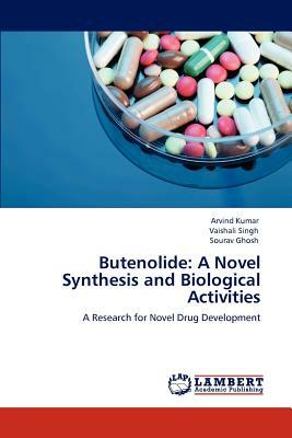 Butenolide: A Novel Synthesis and Biological Activities by Arvind Kumar, Sourav Ghosh, Vaishali Singh