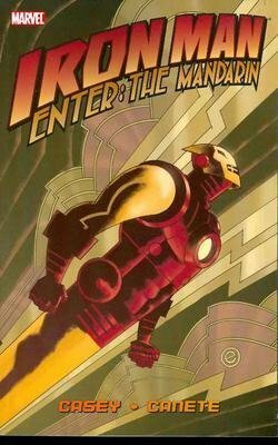 Iron Man: Enter The Mandarin by Joe Casey, Eric Canete