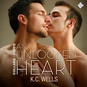 An Unlocked Heart by K.C. Wells