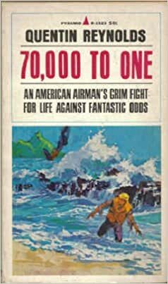 70,000 to One: The Story of Lieutenant Gordon Manuel by Quentin Reynolds