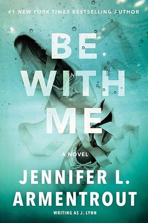 Be with Me by Jennifer L. Armentrout, Jennifer L. Armentrout