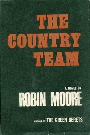 The Country Team by Robin Moore