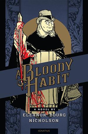 A Bloody Habit by Eleanor Bourg Nicholson