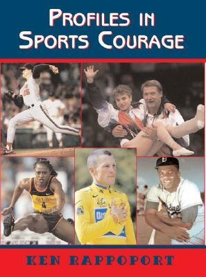 Profiles in Sports Courage by Ken Rappoport