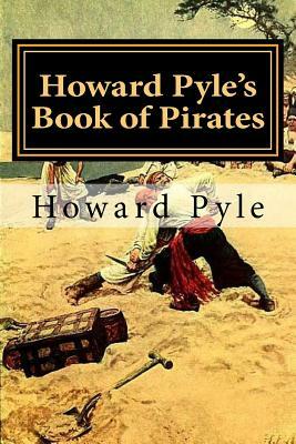 Howard Pyle's Book of Pirates by Howard Pyle