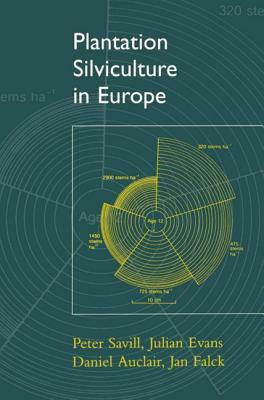 Plantation Silviculture in Europe by Julian Evans, Peter Savill, Daniel Auclair