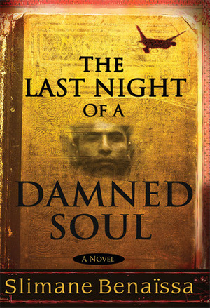 The Last Night of a Damned Soul: A Novel by Daniel Gross, Slimane Benaïssa, Janice Gross