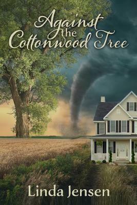 Against the Cottonwood Tree by Linda Jensen