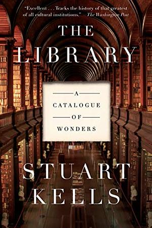 The Library: A Catalogue of Wonders by Stuart Kells