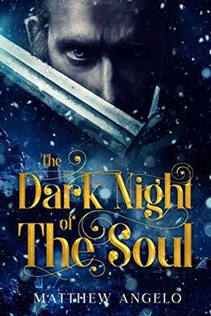 The Dark Night of the Soul by Matthew Angelo