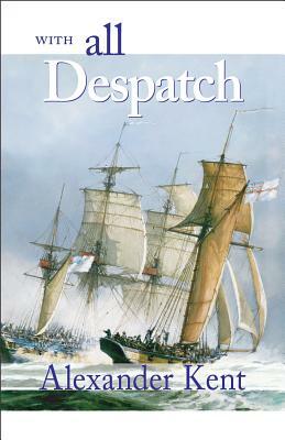 With All Despatch by Alexander Kent
