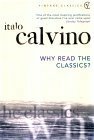 Why Read The Classics? (Vintage classics) by Italo Calvino
