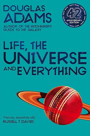 Life, the Universe and Everything by Douglas Adams