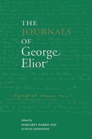 The Journals of George Eliot by George Eliot, Judith Johnston, Margaret Harris