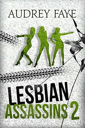 Lesbian Assassins 2 by Audrey Faye