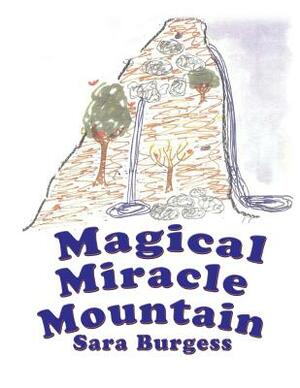 Magical Miracle Mountain by Sara Burgess