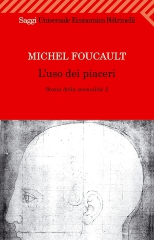 Storia della sessualità 2. L'uso dei piaceri by Laura Frausin Guarino, Michel Foucault