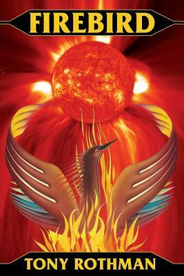 Firebird by Tony Rothman