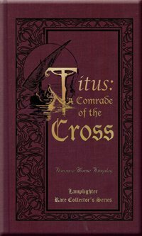 Titus: A Comrade of the Cross by Florence Morse Kingsley