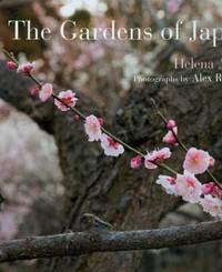 Gardens of Japan by Helena Attlee, Alex Ramsay