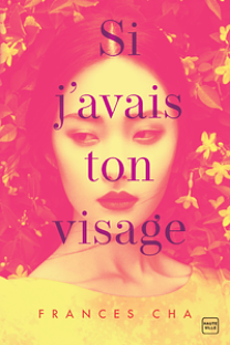 Si j'avais ton visage by Frances Cha