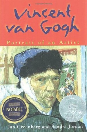 Vincent Van Gogh: Portrait of an Artist by Jan Greenberg, Sandra Jordan