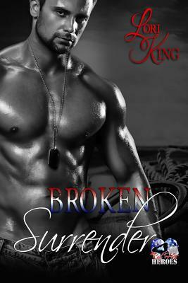 Broken Surrender by Lori King