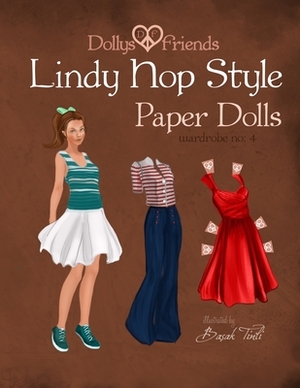 Dollys and Friends Lindy Hop Style Paper Dolls: Wardrobe No: 4 by Basak Tinli, Dollys and Friends